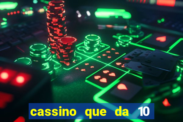 cassino que da 10 reais no cadastro